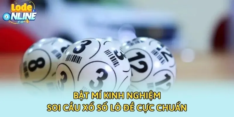 Bật mí kinh nghiệm soi cầu xổ số lô đề cực chuẩn
